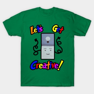 Let's Get Creative! T-Shirt